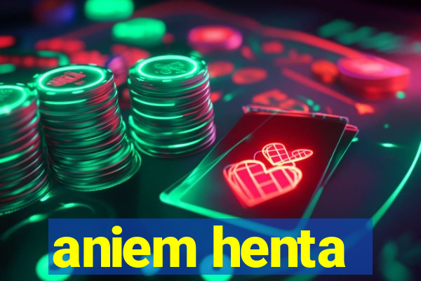 aniem henta